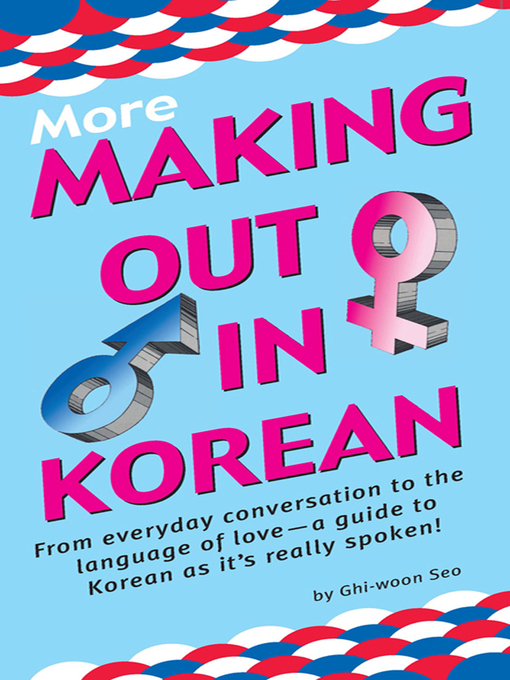 Title details for More Making Out in Korean by Ghi-woon Seo - Available